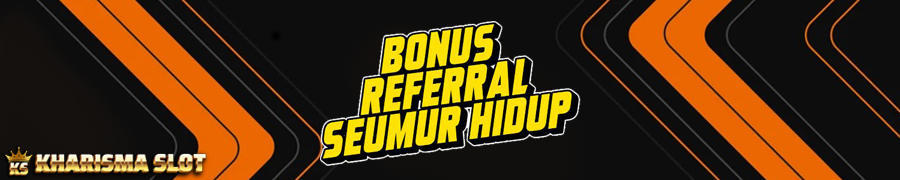 Bonus Referral KharismaSlot